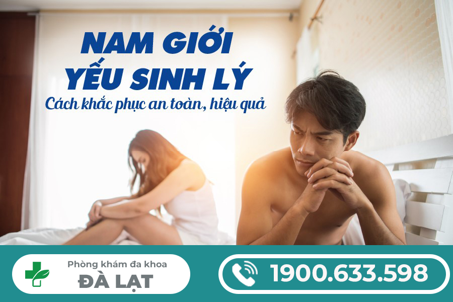 TÌM HIỂU VỀ BỆNH YẾU SINH LÝ Ở NAM GIỚI 