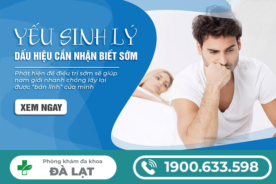 ĐỊA CHỈ KHÁM,CHỮA YẾU SINH LÝ UY TÍN VÀ HIỆU QUẢ NAM GIỚI CẦN BIẾT