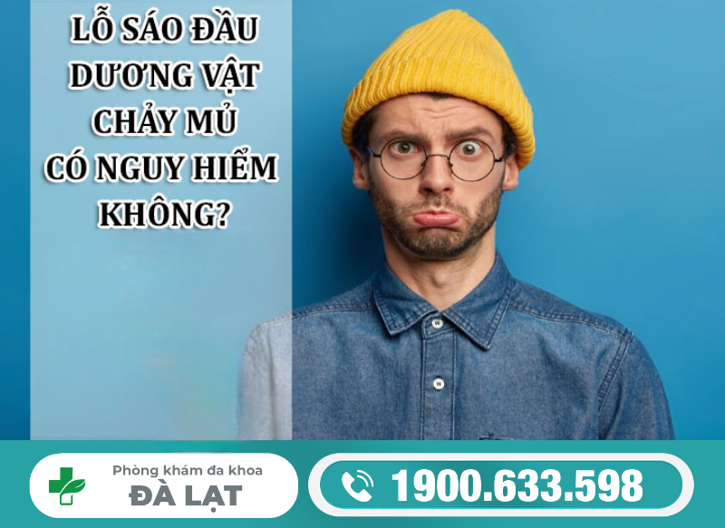 BỆNH Ở LỖ SÁO LÀ GÌ? DẤU HIỆU NHẬN BIẾT NAM GIỚI KHÔNG NÊN BỎ QUA
